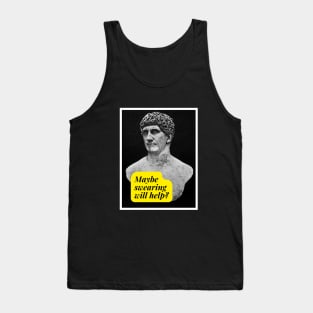 maybe swearing will help Tank Top